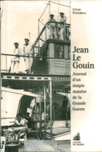 Livre ancien Jean Le Gouin journal d'un simple matelot de la grande Guerre - Imagen 1 de 3