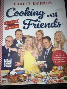 Cooking with Friends : Eat, Drink and Be Merry by Carley Shimkus (2023,... - Picture 1 of 2