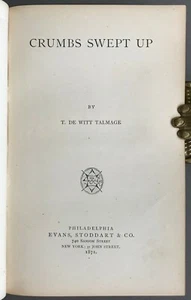 T. De Witt Talmage   Crumbs Swept Up   Evans, Stoddart & Co.  1871  - Imagen 1 de 10