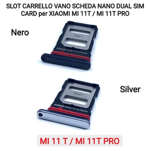 SLOT CARRELLO VANO SCHEDA NANO DUAL SIM CARD per XIAOMI MI 11T / MI 11 T PRO - Foto 1 di 3