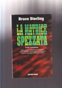 Bruce Sterling DIE GEBROCHENE MATRIX Nord 1995 - Bild 1 von 1