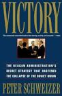 Sieg: Die geheime Strategie der Reagan-Administration, die die...