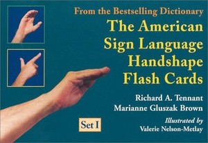 THE AMERICAN SIGN LANGUAGE HANDSHAPE FLASH CARDS SET I By Richard A. Tennant