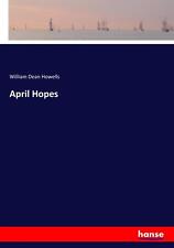 April Hopes William Dean Howells Taschenbuch Paperback 500 S. Englisch 2019