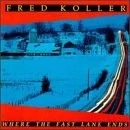 FRED KOLLER - Where The Fast Lane Ends - CD - **Mint Condition** - Image 1 of 1