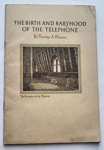 THE BIRTH AND BABYHOOD OF THE TELEPHONE THOMAS WATSON 1937 POSTHUMOUS P ATT & T - Picture 1 of 5
