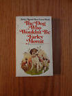 Dog Who Wouldn't Be by Farley Mowat SC 1981