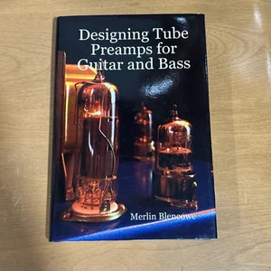 Merlin Blencowe "Designing Tube Preamps for Guitar And Bass" Book 1st Edition - Picture 1 of 10