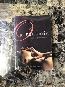 Orgasmic Erotica for Women PB Edited By Rachel Kramer Bussel Cleis Press 2010 - Picture 1 of 11
