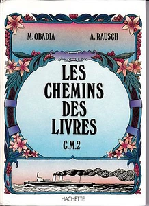 LES CHEMINS DES LIVRES / CM2 / M. OBADIA - A. RAUSCH / 1985 / Excellent état - Picture 1 of 1