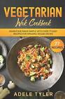 Vegetarian Wok Cookbook: Asian Food Made Simple With Over 77 Easy Recipes For Am