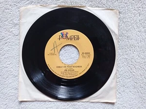 45T 7" JIM EDGAR "Cheat on your neighbor" POMPEII 45-66684 USA 1968 - - Picture 1 of 2