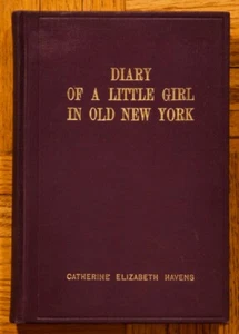 1920 2nd HC; Diary of a Little Girl in Old New York-Havens - Bild 1 von 7