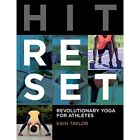 Hit Reset: Revolutionary Yoga for Athletes - Paperback NEW Erin Taylor (Au 10 Ju