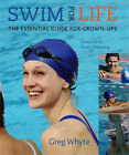 Swim For Life: Optimise Technique, Fitness and Enjoyment, Greg Whyte, Used; Good