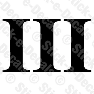 Roman Numeral III Vinyl Die Cut Decal Sticker - Number 3 Three - Picture 1 of 3