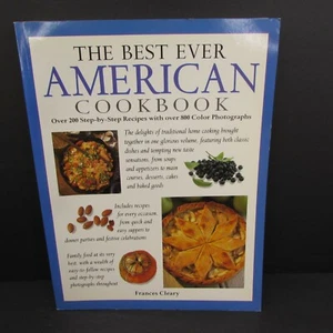 The Best Ever American Cookbook Frances Cleary Over 200 Step By Step Recipes - Picture 1 of 9