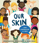 Megan Madison Jessica Rall Our Skin A First Conversation About Rac Board Book