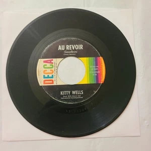 Kitty Wells ~ Au Revoir/ Unloved Unwanted ~ Decca 45 RPM Record - Picture 1 of 4