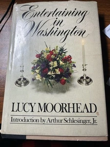 ENTERTAINING IN WASHINGTON rare HARDCOVER BOOK Politics LUCY MOORHEAD 1978 - Picture 1 of 7