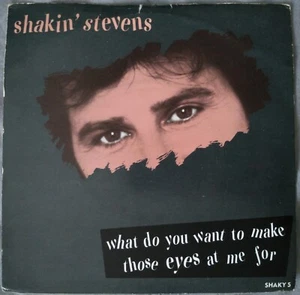 Shakin' Stevens – What Do You Want To Make Those Eyes At Me For 7" VG/VG - Picture 1 of 4