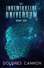 Dolores Cannon Het ingewikkelde universum (Paperback)