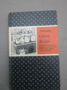 Amana Colony recipes hardbound book Homestead, Iowa - Picture 1 of 2
