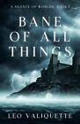 Bane of All Things, Paperback by Valiquette, Leo, Like New Used, Free shippin...