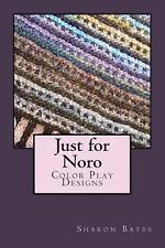 Just for Noro: Color Play Designs by Sharon Bates (English) Paperback Book