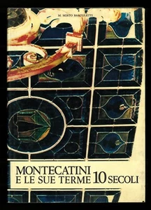 Montecatini e le sue terme 10 secoli Mirto Bartoletti Il Fiorino 1979 - Picture 1 of 1