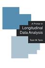 A PRIMER IN LONGITUDINAL DATA ANALYSIS By Toon W Taris **Mint Condition**