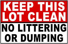 Keep This Lot Clean No Littering Or Dumping Sign. Size Options