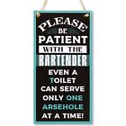 Please be patient with the bartender Bar signs funny signs hanging wall art u...