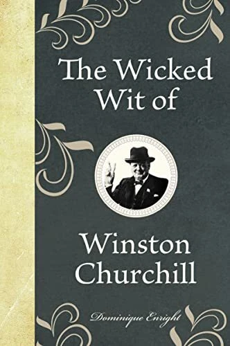 The Wicked Wit of Winston Churchill by Enright, Dominique Hardback Book The - Image 1 of 2
