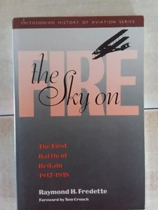 The Sky on FIRE - Thee First Battle of Britain 1917 - 1918, Fredette, sb - Picture 1 of 2