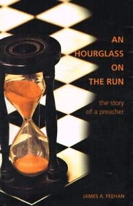 An Hour Glass on the Run: The Story..., Feehan, James A