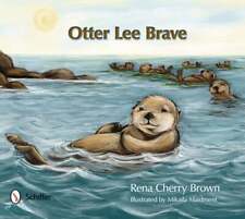 Otter Lee Brave by Rena Cherry Brown: Used