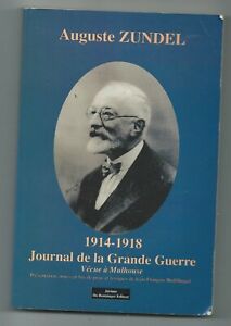 1914-1918 -JOURNAL DE LA GRANDE GUERRE VECUE A MULHOUSE -AUGUSTE ZUNDEL - ALSACE