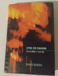 SYNC OR SWARM: IMPROVISING MUSIC IN A COMPLEX AGE By David Borgo Hardcover & CD - Imagen 1 de 8
