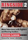 Ringside 2: More Interviews With Fighters And Boxing Insiders By Doveed Linder (
