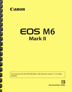 Canon EOS M6 Mark II ADVANCE USER GUIDE Owner's Manual - Photo 1/7