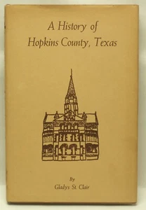 A History of Hopkins County Texas Gladys St. Clair 1st Edition 1965 Signed - Imagen 1 de 15
