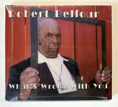 Robert Belfour: What’s Wrong With You CD (2000) Foto 1 de 3