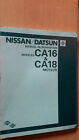 Nissan Datsun moteur essence CA16 CA18 - Stanza T11 : Manuel d'atelier 1981