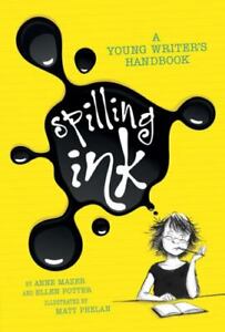Spilling Ink: A Young Writer's Handbook by Mazer, Anne; Potter, Ellen