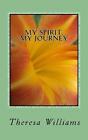My Spirit, My Journey: A Beginner&#39;s Guide: How to discover, decide, and delight