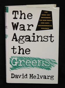 The War Against the Greens by David Helvarg (Hardback with dust Jacket) - Picture 1 of 8
