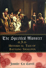 The Speckled Monster: A Historical Tale of Battling Smallpox-First Edition/DJ