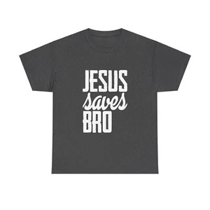 Jesus Saves Bro Christian Religious Unisex Heavy Cotton Tee - Picture 1 of 37