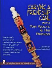 Tom Wolfe Carving a Friendship Cane (Paperback)
